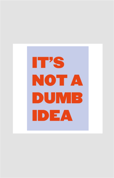 Not a Dumb Idea Sticker