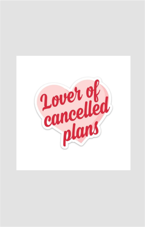 Lover of Cancelled Plans Sticker