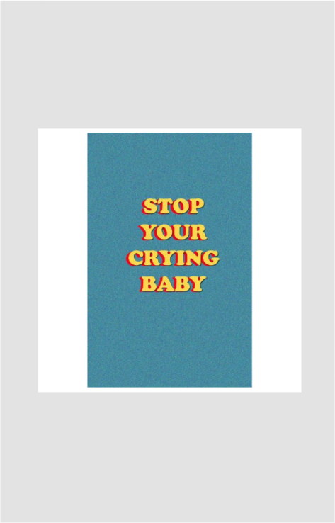 Stop Your Crying Baby Sticker