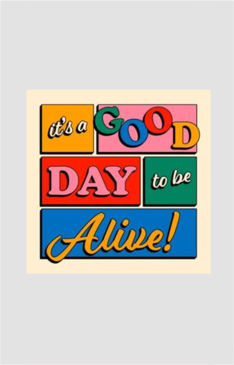 Good Day to be Alive Sticker