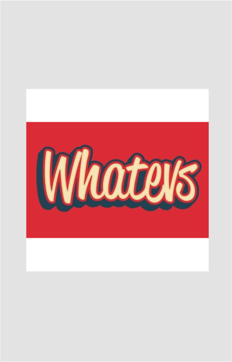 Whatevs Sticker