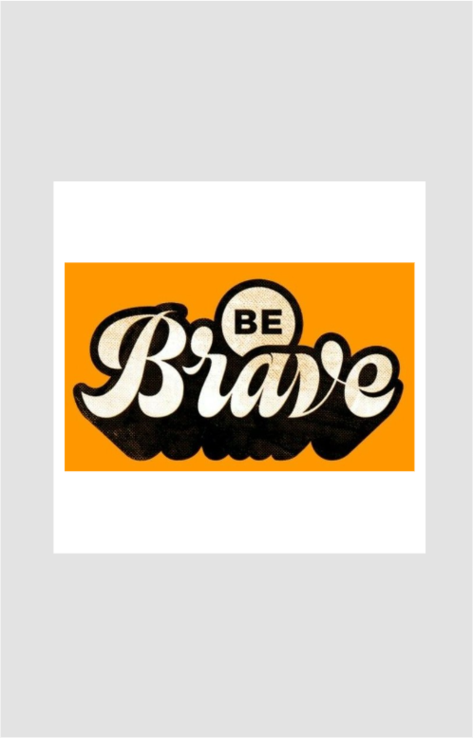 Be Brave Sticker