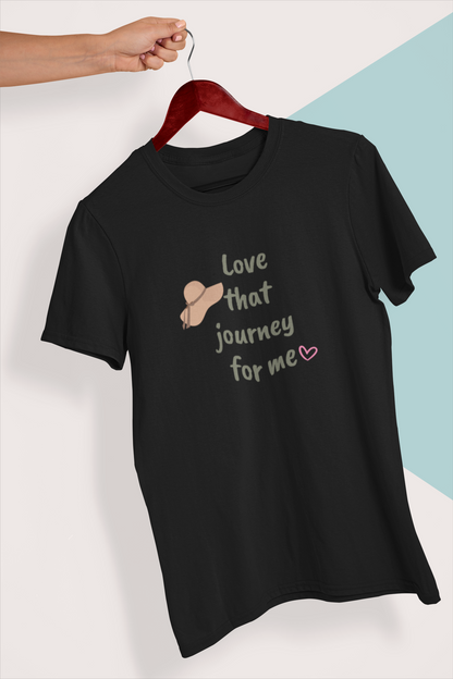 Love That Journey for Me | Unisex T-Shirt | Bae6