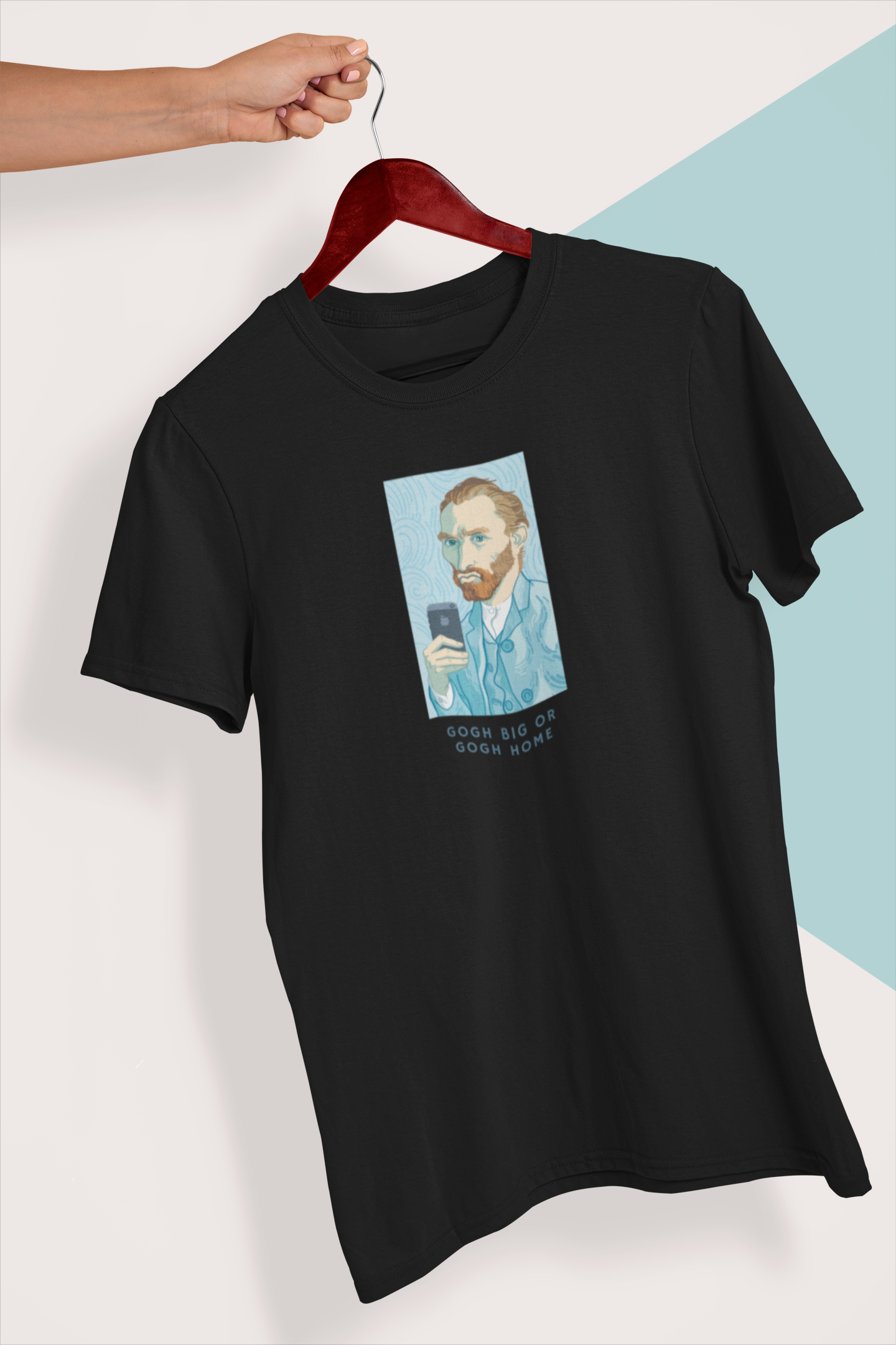 Gogh Big or Gogh Home | Unisex T-Shirt | Bae6