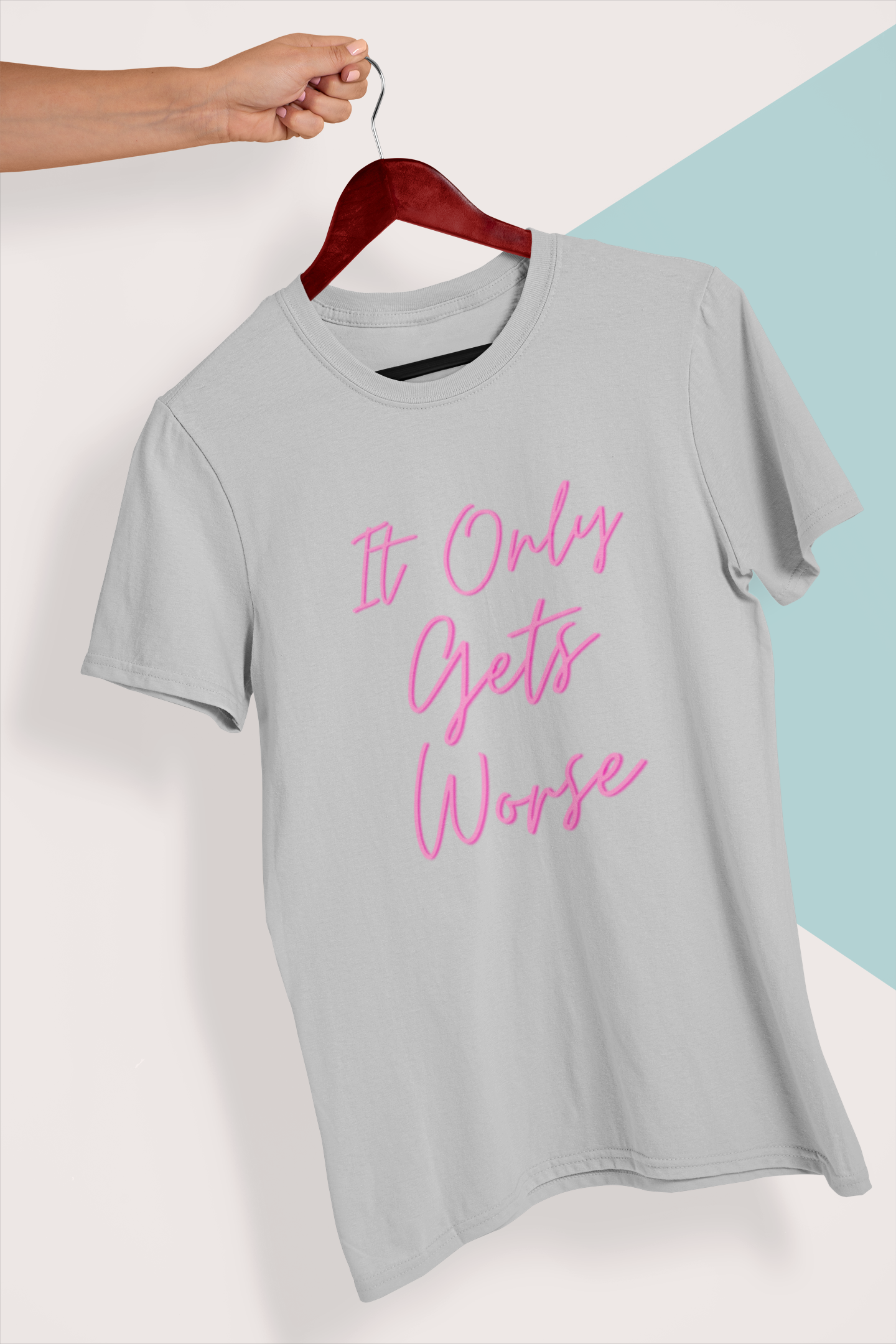 It Only Gets Worse Unisex T-Shirt - Image 3
