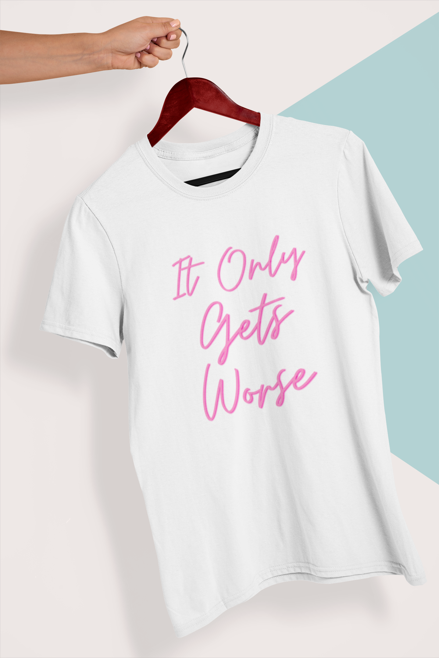 It Only Gets Worse Unisex T-Shirt - Image 5