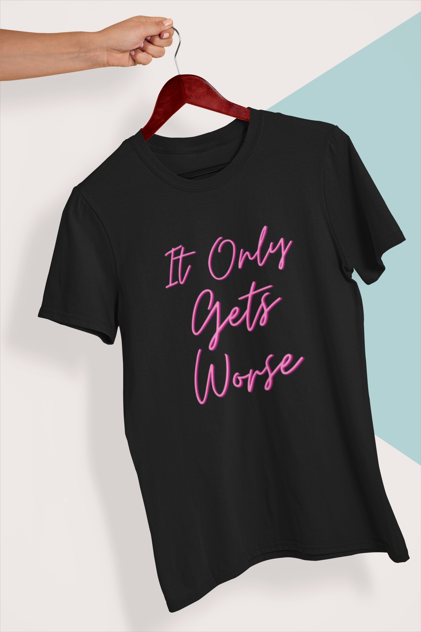 It Only Gets Worse Unisex T-Shirt - Image 2