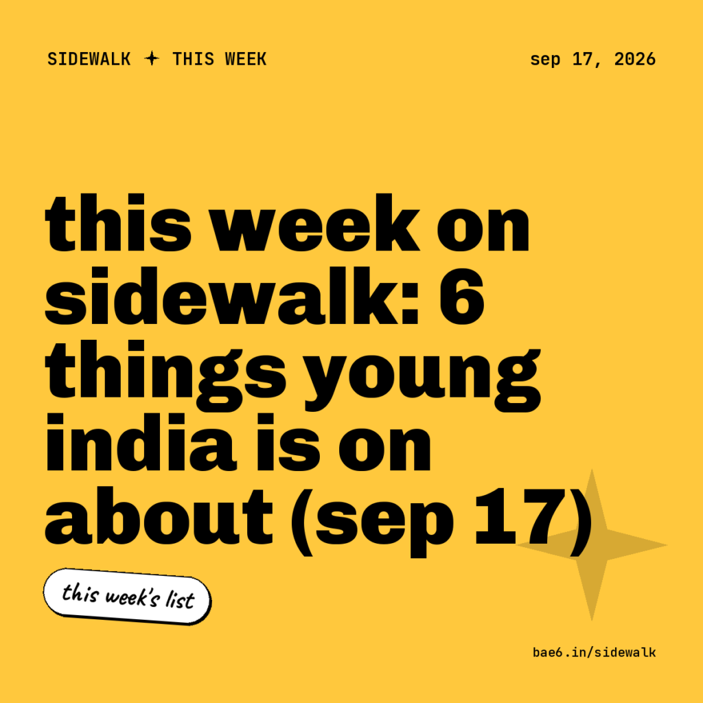 This Week on Sidewalk: 6 things young India is on about (Sep 17)